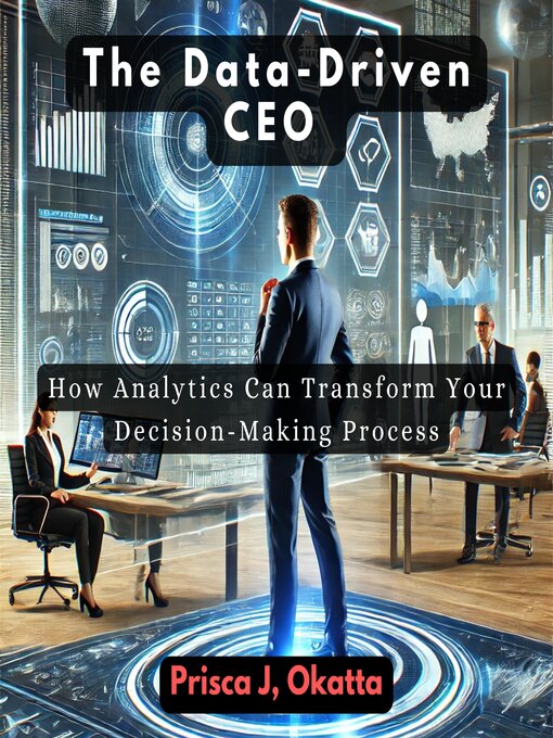 Title details for The Data-Driven CEO by Prisca J. Okatta - Available
